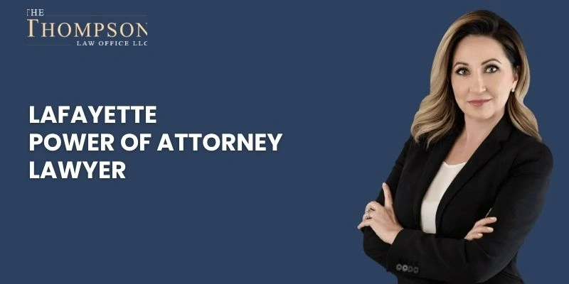 best power of attorney lawyer in lafayette