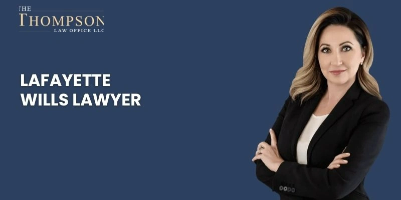 best wills lawyer in lafayette