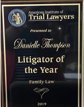 American Institute of Trial Lawyers Presented to Danielle Thompson | Litigator Of The Year | Family Law | 2019